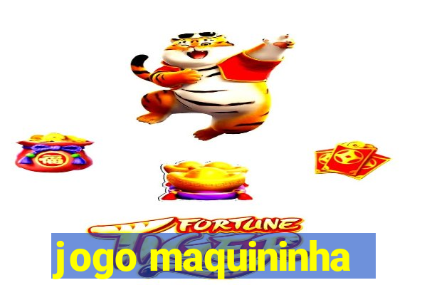 jogo maquininha